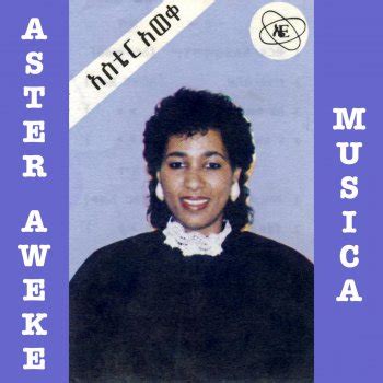 Aster Aweke - Musica Lyrics | Musixmatch