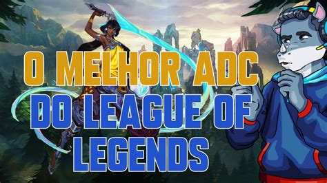 O MELHOR ADC DO LEAGUE OF LEGENDS YouTube