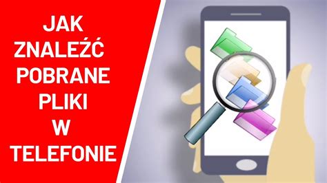 Jak Znaleźć Pobrane Pliki W Telefonie Youtube