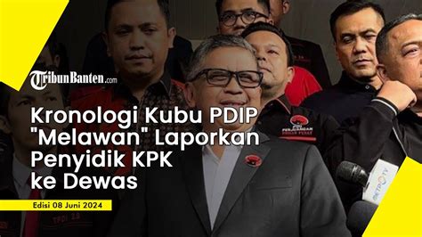 Makin Pelik Ini Kronologi Kubu Pdip Lawan Laporkan Penyidik Kpk Ke