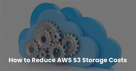 How To Reduce Aws S3 Storage Costs Nops