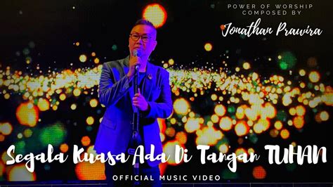 Segala Kuasa Ada Di Tangan Tuhan Official Music Video