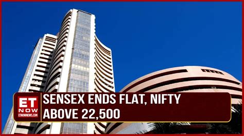 Sensex Ends Flat Nifty Above 22 500 Iifl Surges 13 Linde India