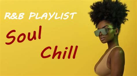 Relaxing Soul Music The Best Soul Music Compilation Soul Chill Playlist Youtube