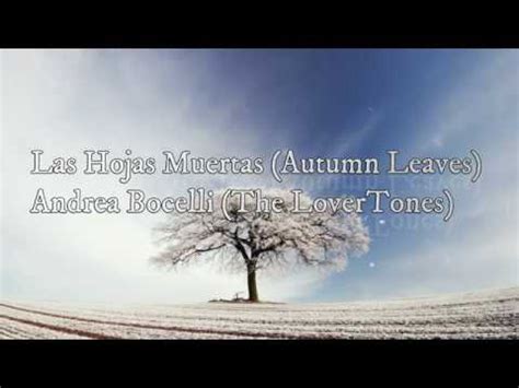 Las Hojas Muertas Autumn Leaves Andrea Bocelli The Lovertones