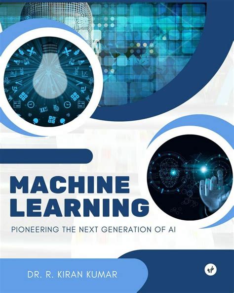 Machine Learning Pioneering The Next Generation Of Ai Paperback