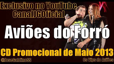 Aviões do Forró CD Promocional de Maio 2013 COMPLETO CanalJGOficial