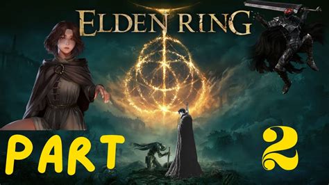 I Am Maidenless Elden Ring Gameplay Part 2 Youtube