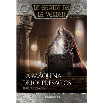 La Espada De La Verdad La M Quina De Los Presagios Terry Goodkind