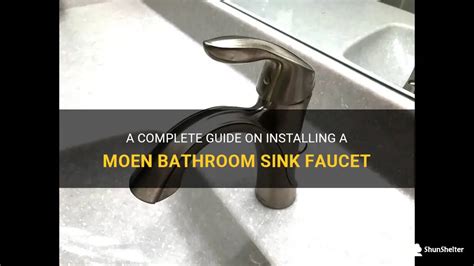 A Complete Guide On Installing A Moen Bathroom Sink Faucet Shunshelter