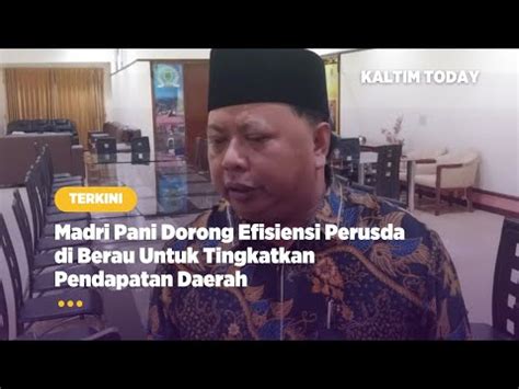 Madri Pani Dorong Efisiensi Perusda Di Berau Untuk Tingkatkan