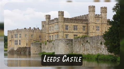 Leeds Castle : Exploring History Including Full Details