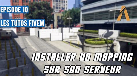 Tuto Fr Installer Un Mapping Sur Son Serveur Les Tutos Fivem The Best