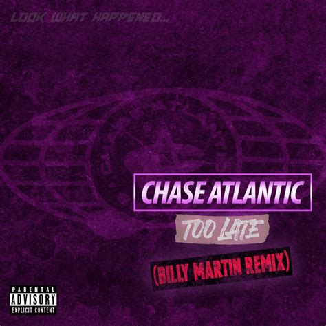 Chase Atlantic TOO LATE Billy Martin Remix Lyrics Genius Lyrics