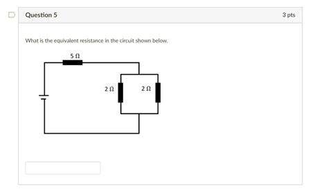 Solved Question 5 3 Pts What Is The Equivalent Resistance In The