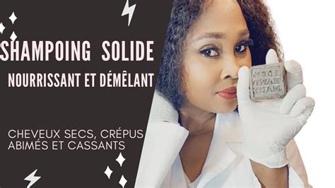 Shampoing solide nourrissant et démêlant pour cheveux secs cassants et