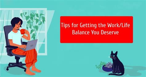 Tips For Getting The Worklife Balance You Deserve