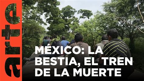 México La Bestia el tren de los migrantes 2018 ARTE tv