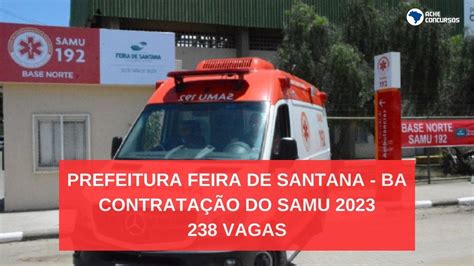 Concurso SAMU é aberto pela Prefeitura de Feira de Santana BA 238