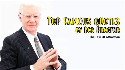 Bob Proctor quotes - Top famous quotes by Bob Proctor