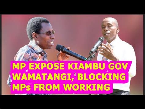 KABETE MP INCITING HIS VOTERS AGAINST KIAMBU GOVERNOR WAMATANGI SAYS