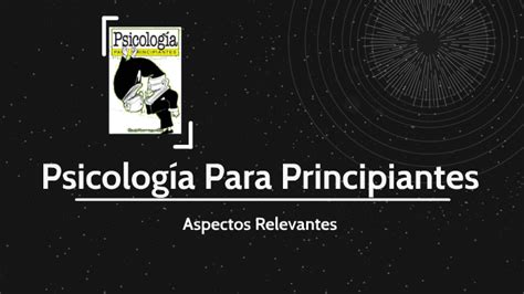 Resumen Psicología Para Principiantes By Kamery Julieth Asprilla On Prezi