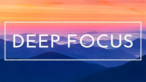 Deep Focus Music Hours Of Music For Studying Concentration And