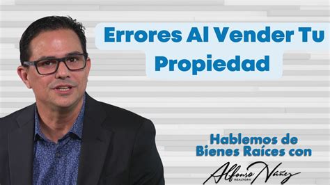 Los 3 Errores más Comunes al Vender tu Propiedad y Como Evitarlos YouTube