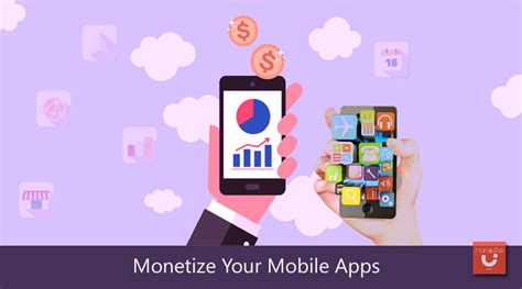 15 Simple Yet Incredibly Powerful Ways To Monetize Your Mobile Apps