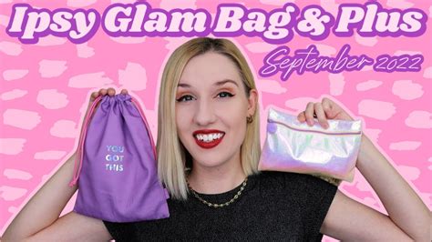 Ipsy Glam Bag And Glam Bag Plus Unboxing And Try On September 2022 Youtube