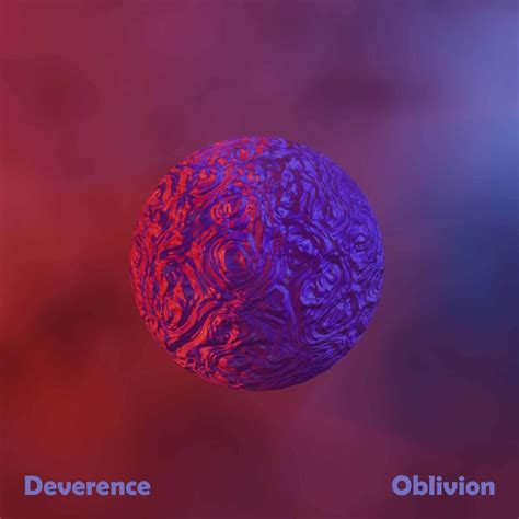 Deverence Oblivion Lyrics And Tracklist Genius