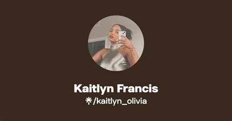 Kaitlyn Francis Instagram Tiktok Linktree