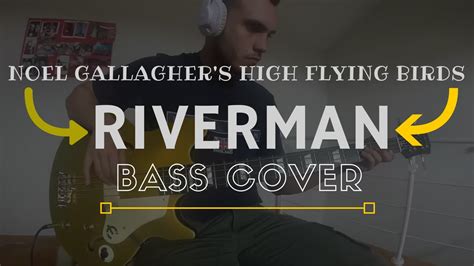 Noel Gallagher S High Flying Birds Riverman Bass Cover Tabs In