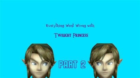 Everything Went Wrong With Twilight Princess Ytp Part 2 Youtube