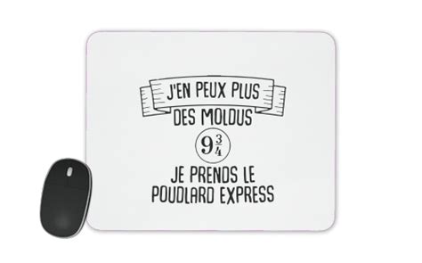 Tapis De Souris J En Peux Plus Des Moldus Je Prends Le Poudlard Express