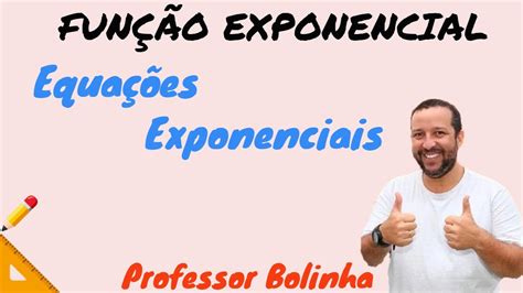 FunÇÃo Exponencial Aula 02 EquaÇÕes Exponenciais Youtube