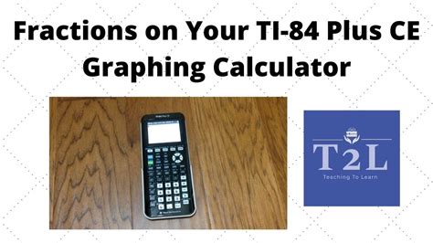 How To Do Fractions On Your Ti 84 Plus Ce Calculator Typing Simplifying And Converting Youtube