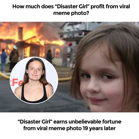 Break - The famous “Disaster Girl” meme is well-known on...