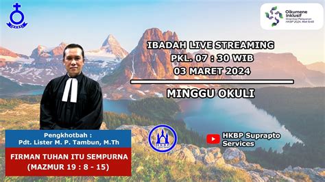 Ibadah Umum HKBP SUPRAPTO Minggu Okuli 03 Maret 2024 Pkl 07 30 WIB