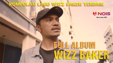 Wizz Baker Sa Ni Sapa Kumpulan Lagu Wizz Baker Terbaik Wizz