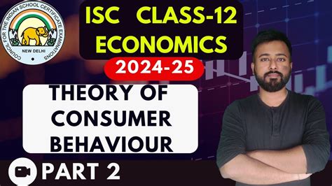 Theory Of Consumer Behaviour Part Isc Economics Class Isc