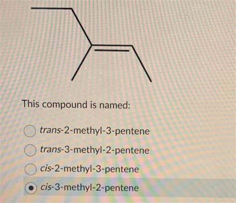 Solved This Compound Is Named Trans 2 Methyl 3 Pentene