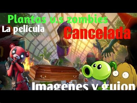 La Pelicula Cancelada De Plantas V S Zombies Imagenes Y