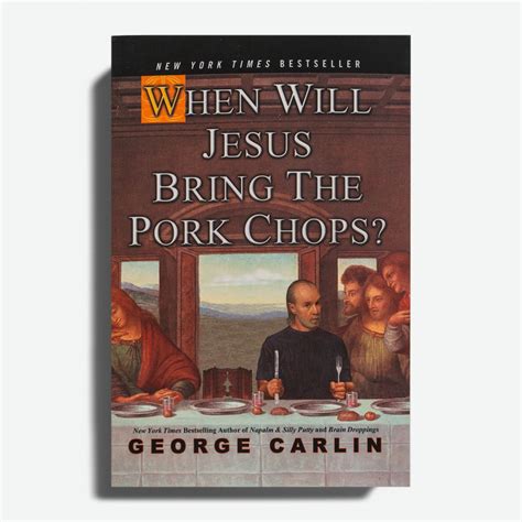 George Carlin When Will Jesus Bring The Pork Chops La Llama Store