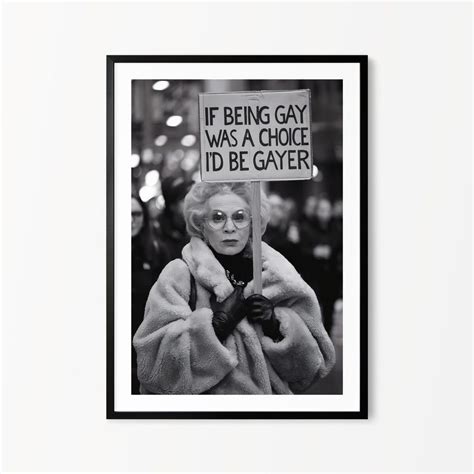 If Being Gay Was A Choice I D Be Gayer Protest Print Black And White