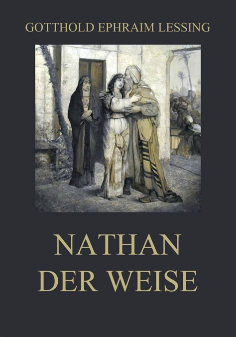 Nathan Der Weise Meisterwerke Der Literatur Jazzybee Verlagjazzybee