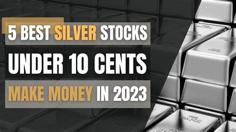 Five Best Silver Mining Stocks Under Ten Cents For High Returns