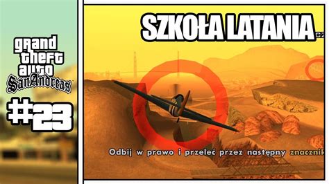 SZKOŁA LATANIA Zagrajmy w Grand Theft Auto San Andreas 23 YouTube