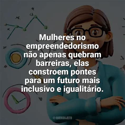 Mulheres no empreendedorismo não apenas quebram barreiras elas