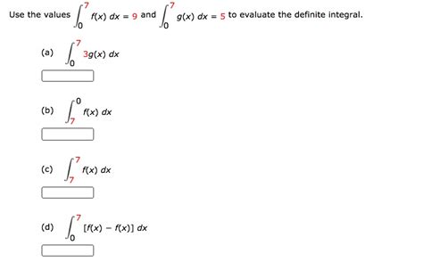 Solved Use The Values F X Dx 9 And 6 G X Dx 5 To